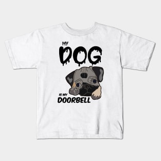 My dog is my doorbell  , Dogs welcome people tolerated , Dogs , Dogs lovers , National dog day , Dog Christmas day Kids T-Shirt